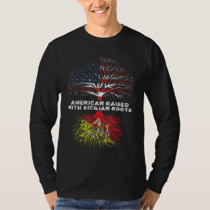 American Raised with Sicilian Roots Sicily T-Shirt