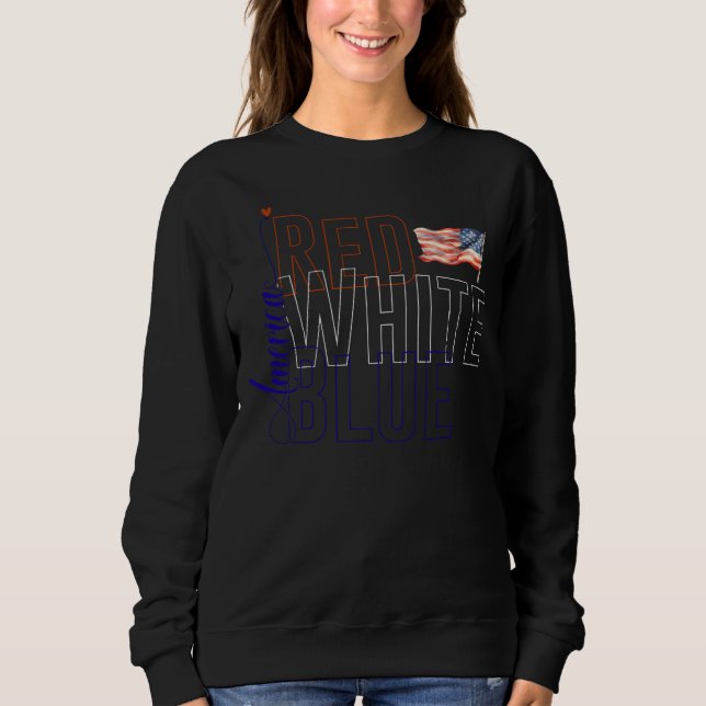 American Red White Blue, July 4th Sweatshirt (Front)