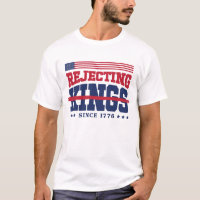 American Rejecting Kings Since 1776 Red White Blue