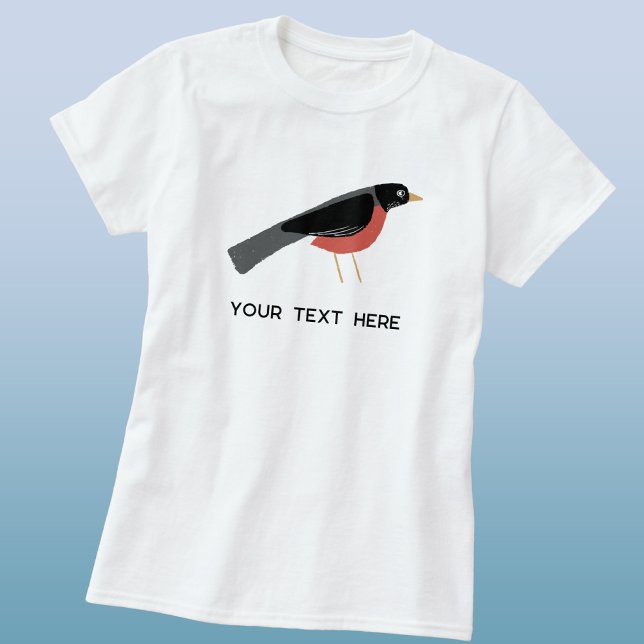 American Robin Art Custom Text T-Shirt (American Robin custom text, name or saying T-shirt)