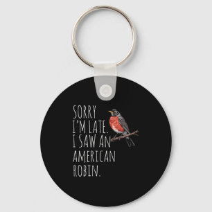 American Robin Bird Watching Lover Funny Sarcastic Key Ring