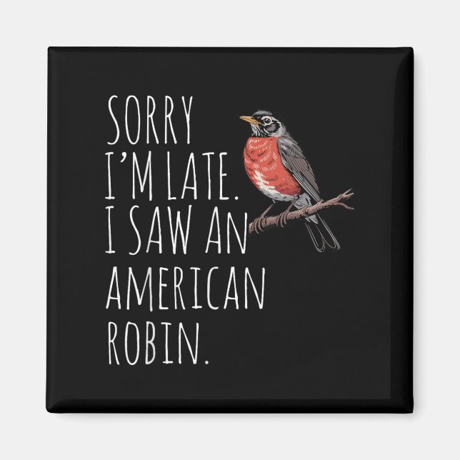 American Robin Bird Watching Lover Funny Sarcastic Magnet (Front)