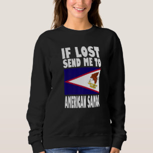 American Samoa Flag Design If lost send me to Ame Sweatshirt
