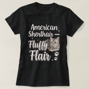 American Shorthair Fluffy Flair Cat Art T-Shirt