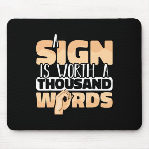 American Sign Language A Sign is worth a thousand  Mouse Pad