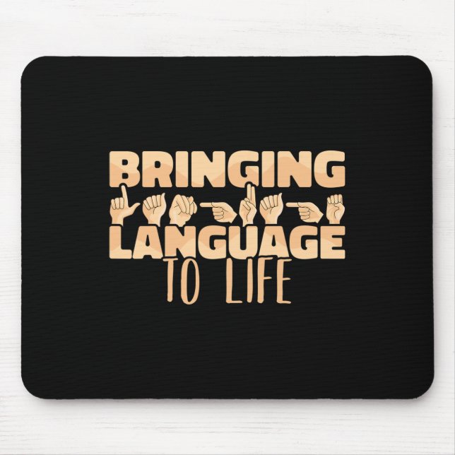 American Sign Language Bringing Language To Life A Mouse Pad (Front)