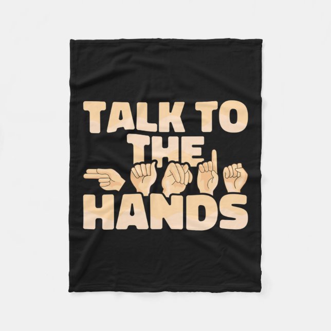 American Sign Language Talk To The Hands  Fleece Blanket (Front)
