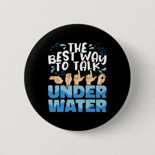 American Sign Language The Best Way To Talk Underw 6 Cm Round Badge