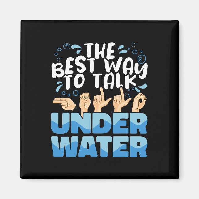 American Sign Language The Best Way to talk Underw Magnet (Front)