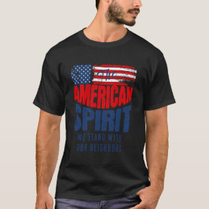 American Spirit We The People Stand with Neighbour T-Shirt