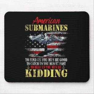 American Submarines Veteran Kidding Silent Service Mouse Pad