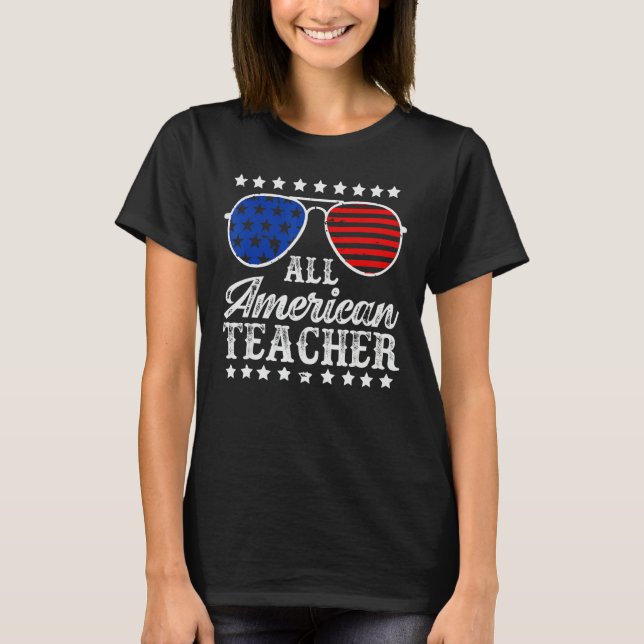 American Teacher 4th Of July Patriotic Teacher Ame T-Shirt (Front)