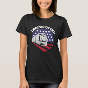 American Trainspotter Train America Trainspotting  T-Shirt