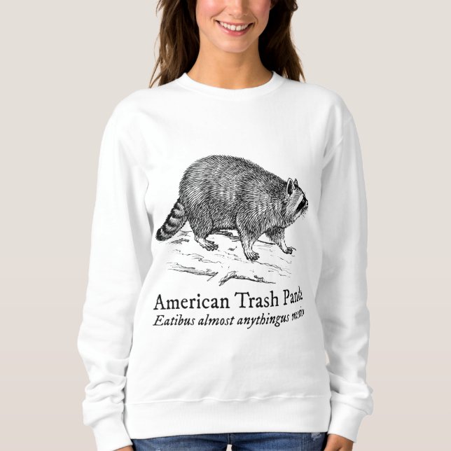American Trash Panda Funny Racoon Animals of the  Sweatshirt (Front)