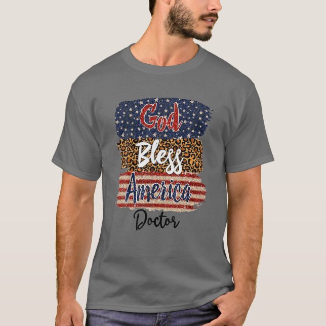 American USA Flag God Bless America Doctor 4Th Of T-Shirt (Front)
