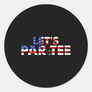American Usa Flag Let's Par Tee Party Golf Funny 4 Classic Round Sticker