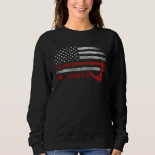 American Viking Axe Flag Til Valhalla Norse My Sweatshirt