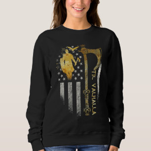 American Viking Axe Flag  Til Valhalla  Norse Myth Sweatshirt