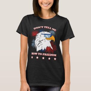 Americana Don’t Tell Me How To Dom  T-Shirt