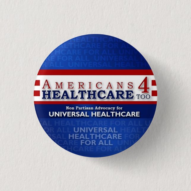 Americans 4 Healthcare Too button (Front)