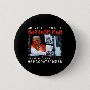 American's Favorite Garge Man Here To Clean Up 6 Cm Round Badge