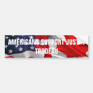 Americans Support Justin Trudeau Bumper Sticker
