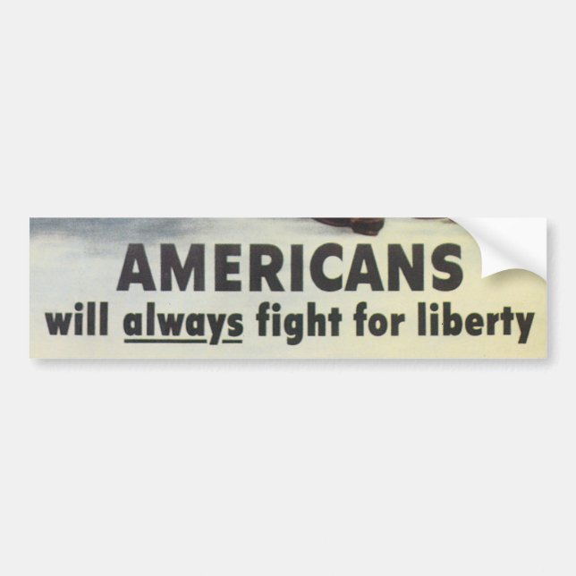 Americans Will Always fight for liberty Bumper Sticker (Front)