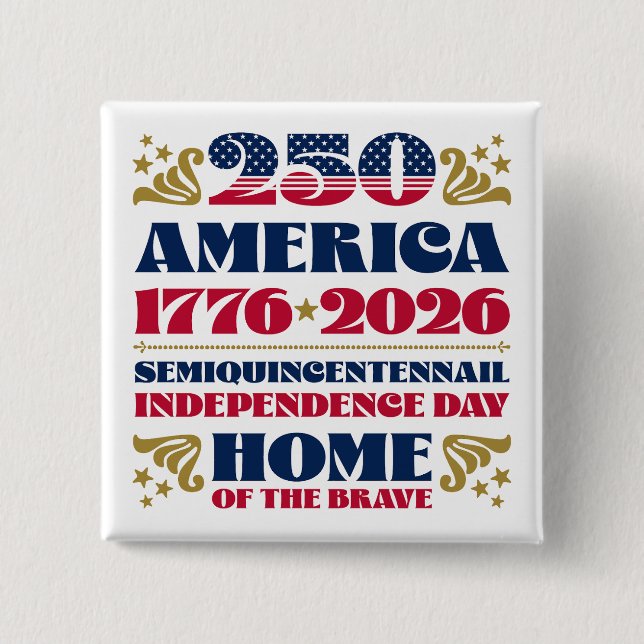 America's 250th Anniversary 4th of July Button (Front)