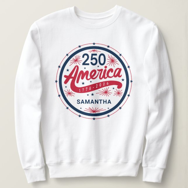 America's 250th Anniversary USA 4th of July Party Sweatshirt (Design Front)