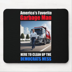 Americas Favourite Garbage Man Here To Clean_up Th Mouse Pad