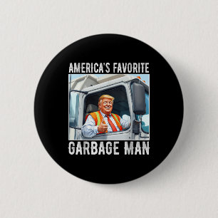 Americas Favourite Garbage Man Trump In Garbage 6 Cm Round Badge