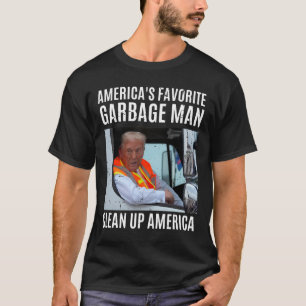America's Favourite Garge Man Clean Up America Fun T-Shirt