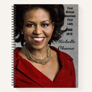 AMERICAS FIRST LADY, MICHELLE OBAMA NOTEBOOK