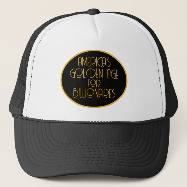 America's Golden Age for Billionaires Trucker Hat (Front)