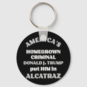 America's Homegrown Criminal D. Trump Put Him In A Key Ring
