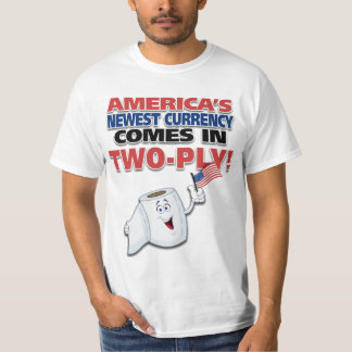 America's Newest Currency Comes in Two-Ply! T-Shirt