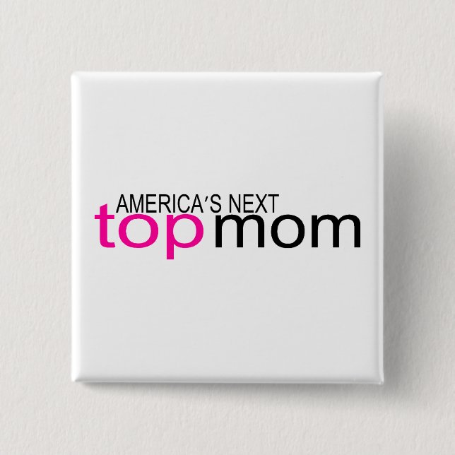 Americas Next Top Mum 15 Cm Square Badge (Front)