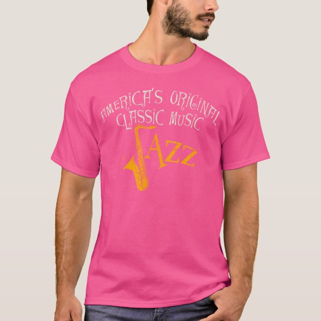 America'S Original Classic Music Jazz T-Shirt (Front)