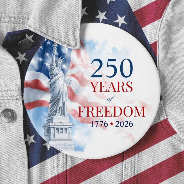 America's Semiquincentennial 250 Years Freedom 7.5 Cm Round Badge (Semiquincentennial 250 Years Freedom Button)