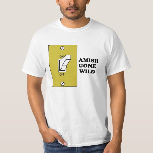 Amish Gone Wild T-Shirt (Front)