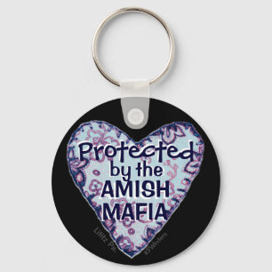 Amish Mafia Protection! Amish Country. Amish? Key Ring