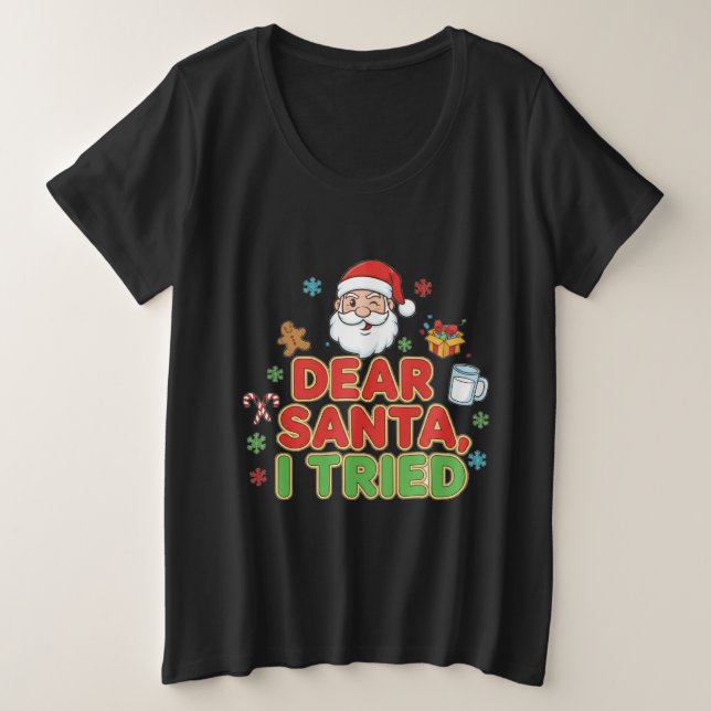 AMITA | Dear Santa, I Tried - Funny Christmas Plus Size T-Shirt (Design Front)