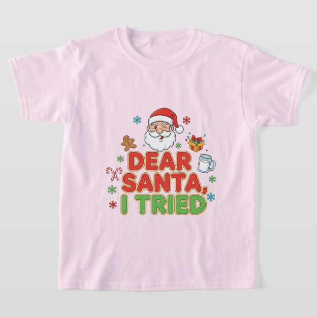 AMITA | Dear Santa, I Tried - Funny Christmas T-Shirt (Laydown)