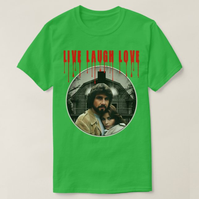 AMITYVILLE Live Laugh Love T-Shirt (Design Front)