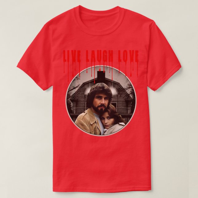 AMITYVILLE Live Laugh Love T-Shirt (Design Front)