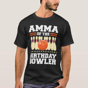 Amma Of The Birthday Bowler Bday Bowling Party T-Shirt