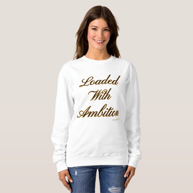 Ammo Apparel USA Loaded With Ambition II Woman's Sweatshirt (Front Full)