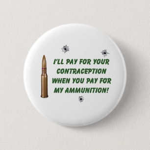 Ammo/Contraception 6 Cm Round Badge