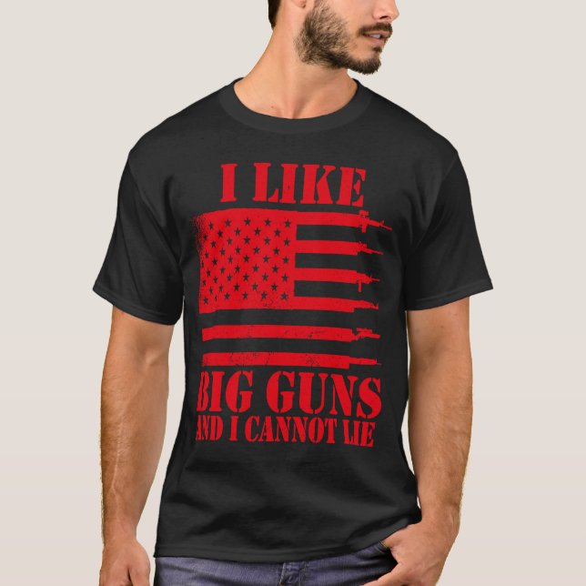 Ammo Gun   I like big guns saying T-Shirt (Front)