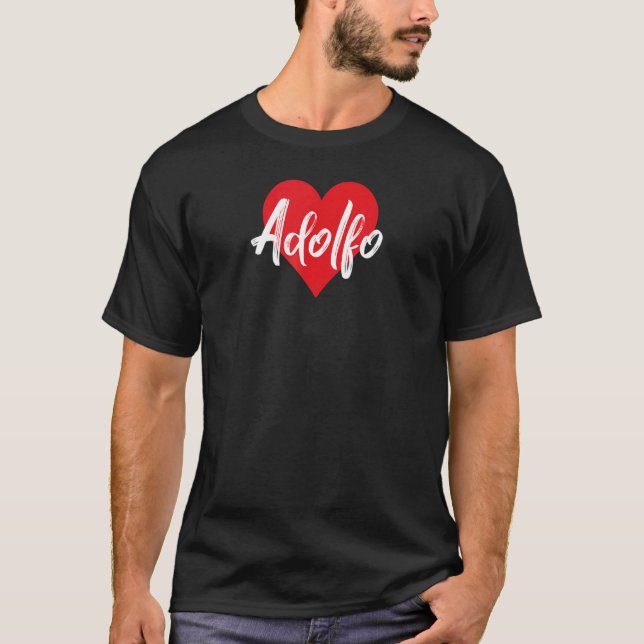 Amo A Adolfo Primer Nombre Yo Corazón T-Shirt (Front)